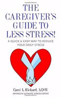 Caregiver's Guide To Less Stress