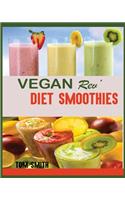 Vegan Rev' Diet Smoothie: The Twenty-Two Vegan Challenge: 50 Healthy and Delicious Vegan Diet Smoothie to Help You Lose Weight and Look Amazing
