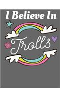 I Believe In Trolls