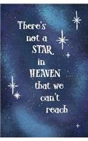 There's not a Star in Heaven That We Can't Reach
