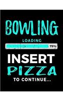 Bowling Loading 75% Insert Pizza to Continue: Blank Doodle Book for Bowlers