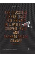 Classical Liberal Case for Privacy in a World of Surveillance and Technological Change