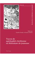 Traces de Spiritualité Chrétienne En Littérature de Jeunesse