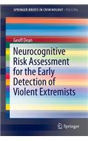 Neurocognitive Risk Assessment for the Early Detection of Violent Extremists