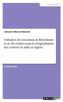 Utilisation des inoculums de Rhizobiums et de Mycorhizes pour la revégétalisation des carrières de sable en Algérie