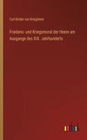 Friedens- und Kriegsmoral der Heere am Ausgange des XIX. Jahrhunderts