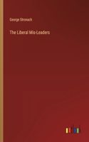 The Liberal Mis-Leaders