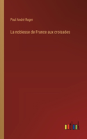 noblesse de France aux croisades