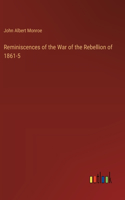 Reminiscences of the War of the Rebellion of 1861-5