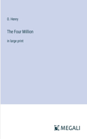 Four Million: in large print