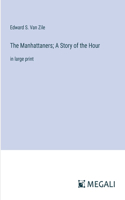 Manhattaners; A Story of the Hour