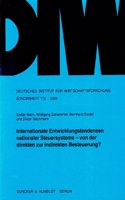 Internationale Entwicklungstendenzen Nationaler Steuersysteme - Von Der Direkten Zur Indirekten Besteuerung?