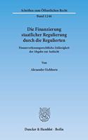 Die Finanzierung Staatlicher Regulierung Durch Die Regulierten