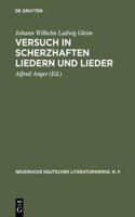 Versuch in Scherzhaften Liedern und Lieder: (13 Neudrucke Deutscher Literaturwerke. N. F.)