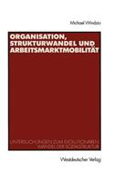 Organisation, Strukturwandel Und Arbeitsmarktmobilität