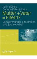 Mutter + Vater = Eltern?