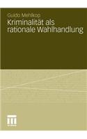 Kriminalität ALS Rationale Wahlhandlung