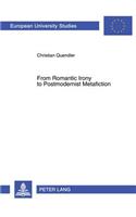 From Romantic Irony to Postmodernist Metafiction