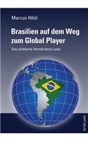 Brasilien Auf Dem Weg Zum Global Player
