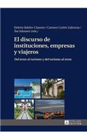 Discurso de Instituciones, Empresas Y Viajeros: del Texto Al Turismo Y del Turismo Al Texto