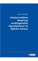 Urheberrechtliche Bewertung Voruebergehender Reproduktionen Im Digitalen Kontext