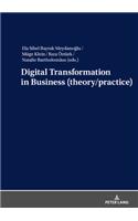 Digital Transformation in Business (Theory/Practice)