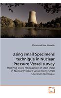 Using small Specimens technique in Nuclear Pressure Vessel survey