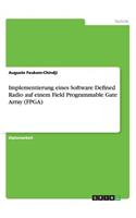 Implementierung eines Software Defined Radio auf einem Field Programmable Gate Array (FPGA)