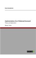 Implementation of an IT Balanced Scorecard: Theory and Application