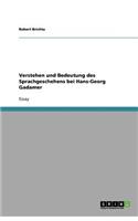 Verstehen und Bedeutung des Sprachgeschehens bei Hans-Georg Gadamer