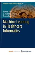 Machine Learning in Healthcare Informatics