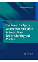 The Role of the Cyprus Attorney General's Office in Prosecutions: Rhetoric, Ideology and Practice