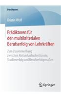 Prädiktoren für den multikriterialen Berufserfolg von Lehrkräften: Zum Zusammenhang zwischen Abiturdurchschnittsnote, Studienerfolg und Berufserfolgsmaßen(BestMasters)
