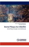 Dental Plaque As A Biofilm