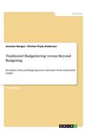 Traditionel Budgettering versus Beyond Budgeting: En analyse af Beyond Budgeting som et alternativ til det traditionelle budget(Danish)