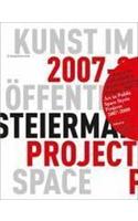 Kunst Im Offentlichen Raum Steiermark/Art In Public Space: Projekte/Projects 2007-2008(German)