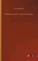 California as it is, and as it may be