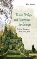 Wo Sich Theologie Und Gartenkunst Durchdringen