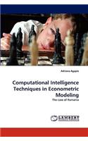 Computational Intelligence Techniques in Econometric Modeling