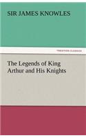 Legends of King Arthur and His Knights