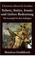 Scherz, Satire, Ironie und tiefere Bedeutung (Großdruck)