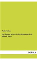 Die Madonna in Ihrer Verherrlichung Durch Die Bildende Kunst