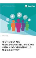 Rechtsrock als Propagandamittel. Wie kann Musik Menschen beeinflussen und leiten?
