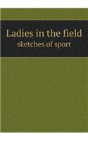Ladies in the field sketches of sport