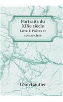 Portraits Du Xixe Siècle Livre 1. Poètes at Romanciers