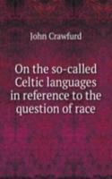 ON THE SO-CALLED CELTIC LANGUAGES IN RE