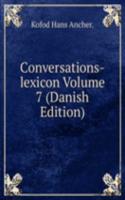 Conversations-lexicon Volume 7 (Danish Edition)