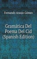 Gramatica Del Poema Del Cid (Spanish Edition)