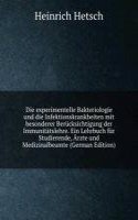 Die experimentelle Bakteriologie und die Infektionskrankheiten mit besonderer Berucksichtigung der Immunitatslehre. Ein Lehrbuch fur Studierende, Arzte und Medizinalbeamte (German Edition)