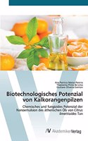 Biotechnologisches Potenzial von Kalkorangenpilzen